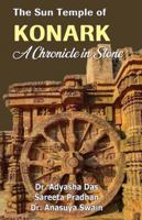 The Sun Temple of Konark: A Chronicle in Stone 1645607712 Book Cover