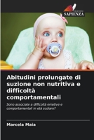 Abitudini prolungate di suzione non nutritiva e difficoltà comportamentali (Italian Edition) 6209984592 Book Cover