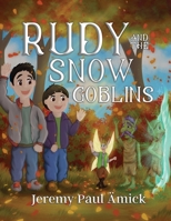 Rudy and the Snow Goblins 1952320321 Book Cover