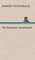 The Statesmen Snowbound (Illustrated Edition) (Dodo Press) 1502459213 Book Cover