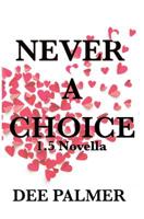 Never a Choice 1519574924 Book Cover