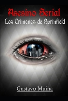 Asesino Serial los crímenes de Sprindfield (Spanish Edition) B0GQ43T9KZ Book Cover