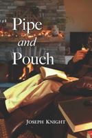 Pipe And Pouch: The Smoker's Own Book Of Poetry 1603862552 Book Cover