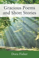 Gracious Poems and Short Stories 1977283691 Book Cover