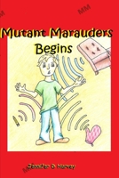 The Mutant Marauders Begins B092CG6KMY Book Cover