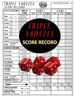 Triple Yahtzee Score Record: 100 Triple Yahtzee Score Sheet, Score Record sheet for dice game, Game Record Score Keeper Book, Score Card 1098576403 Book Cover