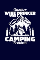 Another Wine Drinker With A Camping Problem: Family Camping RV Journal Notebook for Summer Vacation | Funny Camper Diary Writing Memories Note | 120 pages 6x9 1698467095 Book Cover