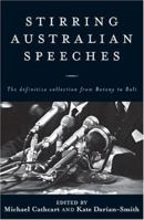 Stirring Australian Speeches: Definitive Collection from Botany to Bali 0522846815 Book Cover