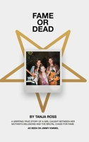 Fame or Dead: As seen on Jimmy Kimmel B0FSDXGRZF Book Cover
