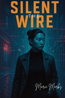 The Silent Wire (The Black Signal Series) B0FFN73WQY Book Cover