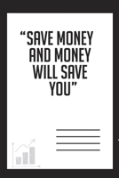 Save Money and Money Will Save You: Undated Monthly Budget and Savings Journal - Tracker 171329673X Book Cover