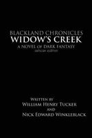 Widow's Creek: Ashcan Edition (Blackland Chronicles) 1976272904 Book Cover