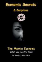 Economic Secrets & Surprises: the Matrix Economy 1979832803 Book Cover