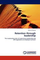 Retention Through Leadership 3845417641 Book Cover