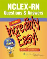 Nclex-Rn Questions & Answers Made Incredibly Easy! Plus Nclex-Rn 250 New-Format Questions : Preparing for the Revised Nclex-Rn 1582552282 Book Cover