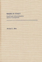 Made in Italy: Small-Scale Industrialization and Its Consequences 0275931013 Book Cover