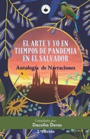 EL ARTE Y YO EN TIEMPOS DE PANDEMIA EN EL SALVADOR: Antología de Narraciones B09YH4GXJC Book Cover