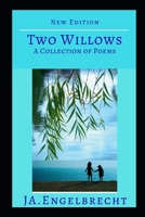 Two Willows: A Collection of Poems B0FLTWF7R4 Book Cover