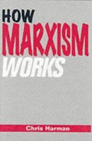 How Marxism Works 0906224780 Book Cover