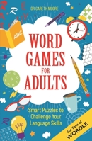 Word Games for Adults: Smart Puzzles to Challenge Your IQ 1789294711 Book Cover