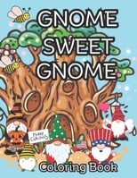 Gnome Sweet Gnome Coloring Book: Adult Coloring Books: Fantasy B0CLB6L73F Book Cover