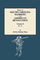 Roster of South Carolina Patriots in the American Revolution. Volume II, K-Z 0806318147 Book Cover