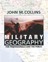 Military Geography: For Professionals and the Public (Association of the United States Army) 1579060021 Book Cover