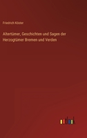 Altertümer, Geschichten und Sagen der Herzogtümer Bremen und Verden 3368615777 Book Cover