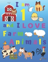 I am 1 and I LOVE Farm Animals: I Am One and I Love Farm Animals Coloring Book for Children who are 1.  Great for Learning Colors and Development of ... Skills.  Bonus Sketch Pages at End of Book! 1695821114 Book Cover