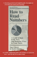 How to Read Numbers: A Guide to Statistics in the News (and Knowing When to Trust Them) 1474619975 Book Cover