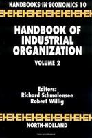 Handbook of Industrial Organization Volume 2 (Handbook in Economics, No 10) (Handbook of Industrial Organization) 0444704353 Book Cover
