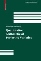 Quantitative Arithmetic Of Projective Varieties (Progress In Mathematics) 303460128X Book Cover