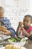 Feel the culinary taste of different parts of the world (TOM1) 1797943634 Book Cover