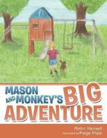 Mason and Monkey's Big Adventure 1480802549 Book Cover