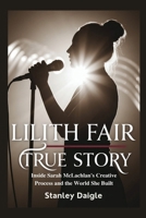 Lilith Fair True Story: Inside Sarah McLachlan's Creative Process and the World She Built B0FSZ45QTD Book Cover