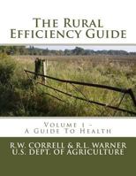 The Rural Efficiency Guide: A Guide to Health 1974095037 Book Cover