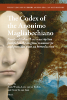 The Codex of the Anonimo Magliabechiano: Newly Edited with a Transcription Faithful to the Original Manuscript and Provided with an Introduction (Niki Studies in Netherlandish-Italian Art History) 9004539778 Book Cover