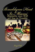 Brooklyn Heat In Miami: M.I.A. 0615814387 Book Cover