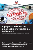 Siphyllis - Erreurs de diagnostic, méthodes de traitement 6205644711 Book Cover