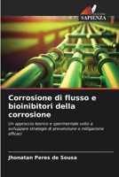 Corrosione di flusso e bioinibitori della corrosione (Italian Edition) 6208303214 Book Cover