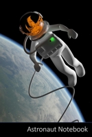 Astronaut Notebook: Astronaut Outer Spaced Themed Gift Astronaut Notebook / Journal / Diary / Composition Book / Daily Planner - 6 x 9 inches (15,24 x ... finish. For Kids, Boys, Girls and Adults. 1698660502 Book Cover