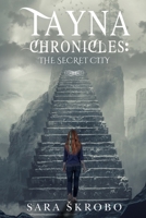 Tayna Chronicles: The Secret City 1800161255 Book Cover