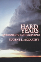 Hard Years: Antidotes to Authoritarians 1883477387 Book Cover