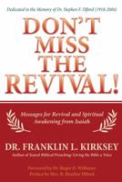 Don't Miss the Revival!: Messages for Revival and Spiritual Awakening from Isaiah 1462735401 Book Cover