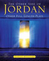The Other Side of Jordan and Other Full Length Plays (Book One) 1482895919 Book Cover