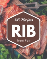 365 Rib Recipes: Unlocking Appetizing Recipes in The Best Rib Cookbook! B08NRXFX14 Book Cover