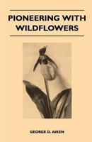 Pioneering with Wildflowers 0911469117 Book Cover