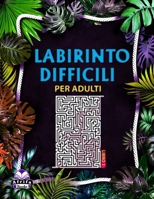 Libri labirinto difficili per adulti: 100 labirinti per persone intelligenti B0C2SMVPZH Book Cover