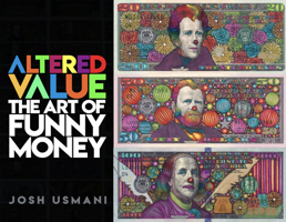 Altered Value: The Art of Funny Money 1948221047 Book Cover