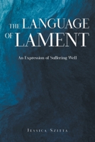 The Language of Lament: An Expression of Suffering Well B0C3SDH5JP Book Cover